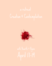 Load image into Gallery viewer, Creation and Contemplation: Nurturing Creativity in Community at Gilchrist Retreat Center, April 17-19, 2026