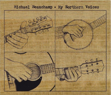 Load image into Gallery viewer, Michael Beauchamp-Cohen - My Northern Voices CD