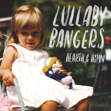 Load image into Gallery viewer, Hearth & Hymn - Lullaby Bangers CD