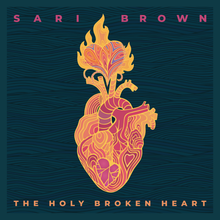 Load image into Gallery viewer, Sari Brown - Holy Broken Heart CD