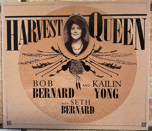 Bob Bernard & Kailin Yong - Harvest Queen CD
