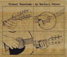 Load image into Gallery viewer, Michael Beauchamp-Cohen - My Northern Voices CD
