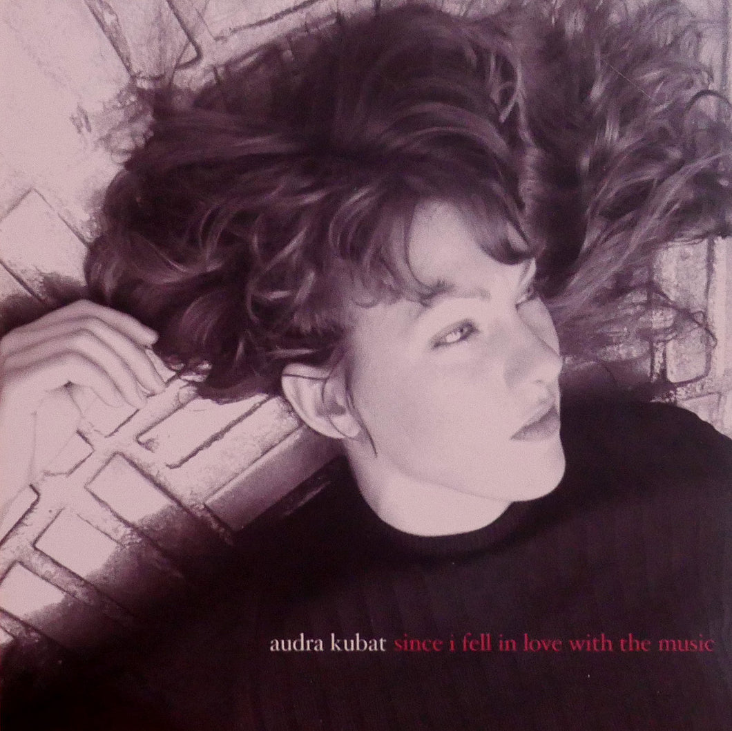 Audra Kubat - Since I Fell in Love with the Music CD