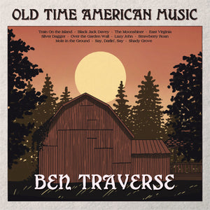 Ben Traverse - Old Time American Music CD