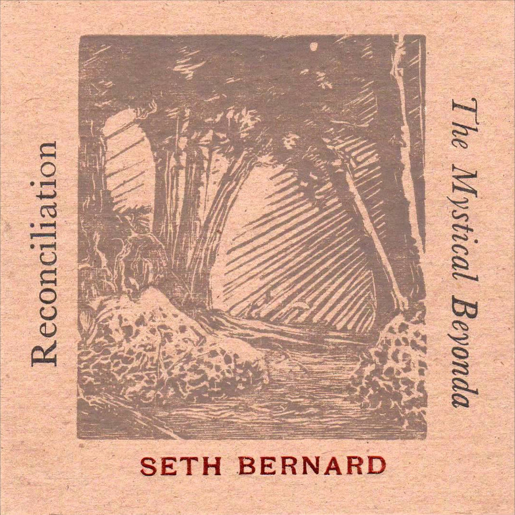 Seth Bernard - Reconciliation and the Mystical Beyonda CD