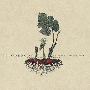 Elisabeth Pixley-Fink - Bloodroot Limited Edition CD