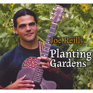 Joe Reilly - Planting Gardens CD