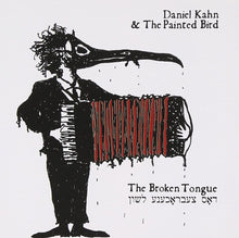 Load image into Gallery viewer, Daniel Kahn &amp; The Painted Bird - The Broken Tongue CD
